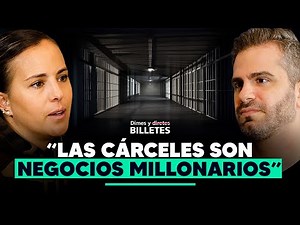 Saskia Niño de Rivera: El NEGOCIO OCULTO detrás de las cárceles | Dimes y Billetes #381