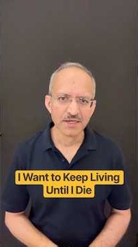I Want to Keep Living Until I Die