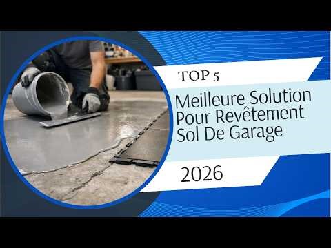 TOP 5 Meilleure Solution Pour Revêtement Sol De Garage 2026 - Les Solution pour Modèles