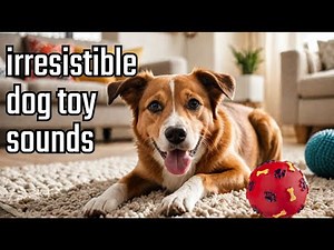 Irresistible squeaky toy sounds every dog adores