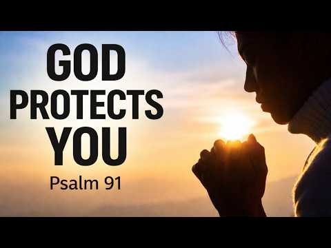God Protects You (Psalm 91) | Powerful Prayer for Divine Protection