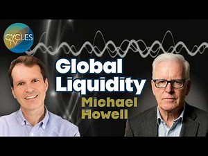 Michael Howell Global Liquidity: How Money Flows Move Asset Prices | Market Cycles Report 7/7/26