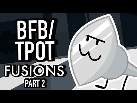 BFB/TPOT Fusions (Part 2)