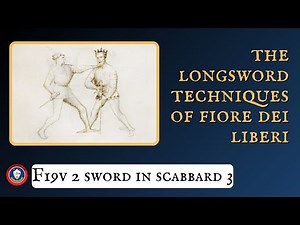 The Longsword Techniques of Fiore dei Liberi: F19v 2 Sword in Scabbard 3