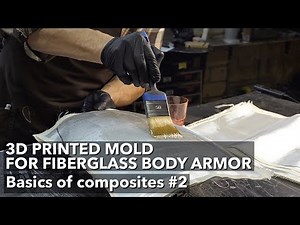 Fiberglass part on a 3D printed mold. Basics of composites 2: Сomposite materials body armor