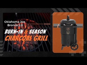 How To Clean, "Burn in", and Season your Charcoal Grill or Drum Smoker | Oklahoma Joe Bronco 2.0