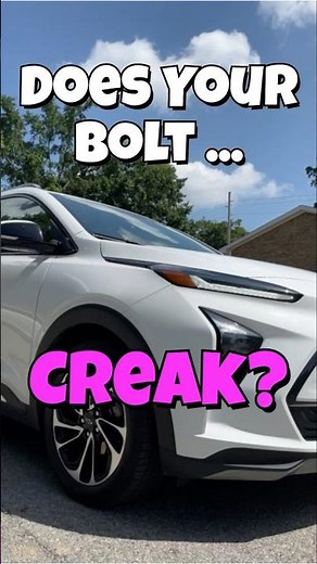 Chevy Bolt Creaking Noise on Acceleration and Braking