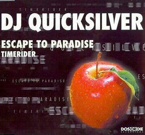 DJ Quicksilver - Escape To Paradise / Timerider