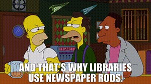 And that's why libraries use newspaper rods.