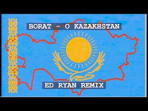Borat - O Kazakhstan (Ed Ryan Remix) (Lyric Video) [EDM]