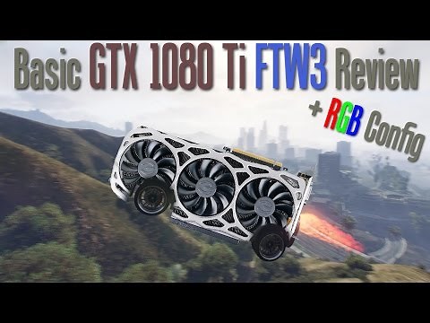 EVGA GTX 1080 Ti FTW3 Review & Gameplay