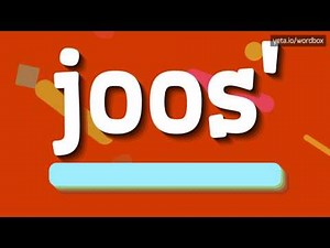 JOOS' - HOW TO PRONOUNCE IT!?