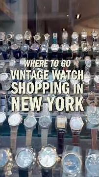 Where to Shop for Watches in New York City: NYC Watch Buyer’s Guide Pt. 2