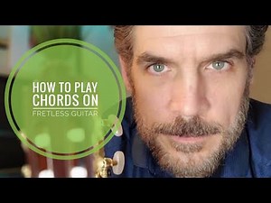 Fretless Guitar Tutorial - How To Play Chords on Fretless Guitar