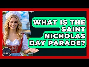What Is The Saint Nicholas Day Parade? - Exploring The Benelux