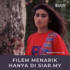 SIAR Saksikan filem BAYANGAN MAUT, hanya di https://siar.my | SIAR