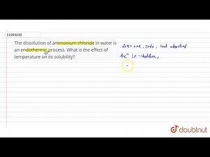 The dissolution of ammonium chloride in water is an endothermic process. What is the