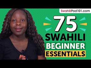 Learn Swahili: 75 Beginner Swahili Videos You Must Watch