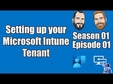 S01E01 - Setting up your Microsoft Intune Tenant (I.T)