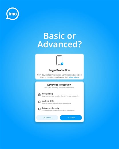 Security comes first on imo. Enable Login Protection to keep your imo safe from unwanted logins. So, what’s your preference—Basic or Advanced?🔐 Comment below and tell us your choice.👇 #imo #SecurityFeature #LoginProtection | imo