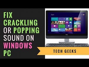 How to Fix Crackling or Popping Sound on a Windows PC