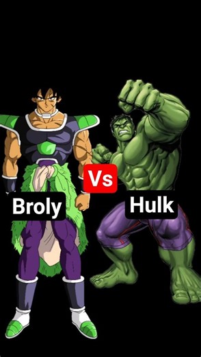 broly vs Hulk #broly #hulk #dragonball #marvel #anime #allforms #500k #100k #1m #shorts #edit