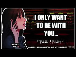 [F4A] Your Drunk Ex Leaves A Voicemail [Girlfriend ASMR] [Roleplay] [Emotional]