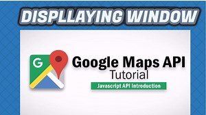 Google Maps Javascript API Tutorial 2 - Displaying PopUp Windo...