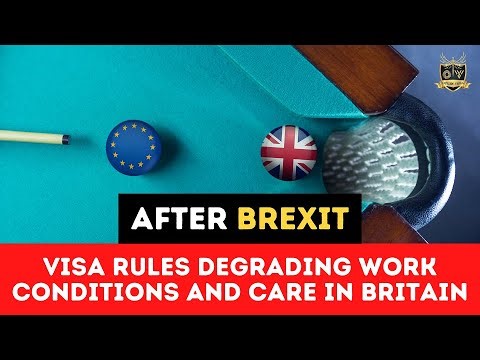 Post-Brexit Visa Rules Degrading Work Conditions And Care In Britain | Outside Views UK