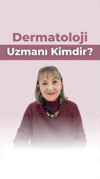Dermatoloji Uzmanı Kimdir? Prof. Dr. Deniz Demirseren