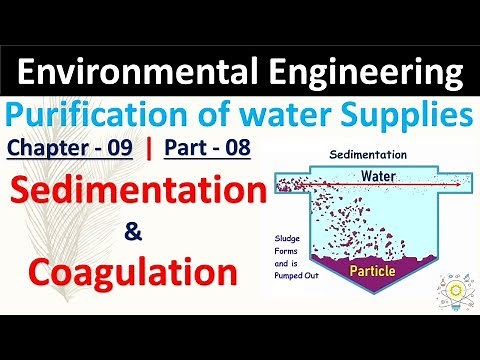 Sedimentation & Coagulation | Purification of Water | Part - 08 | Environmental Engineering