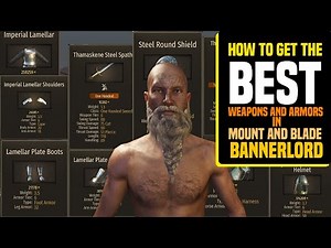 How to get the BEST Weapons and Armors in Bannerlord (latest update)