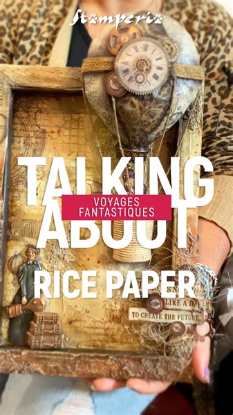 www.stamperia.com Voyage Fantastique - Talking About RICE PAPERS Farrel Tailor and Alda Judite | Stamperia