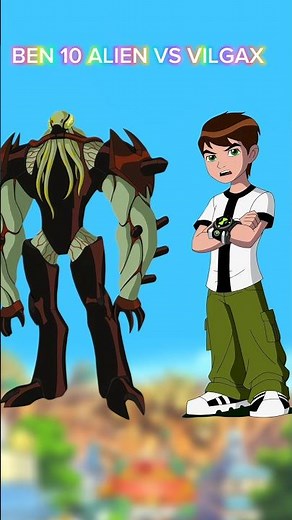 ben 10 aliens vs vilgax