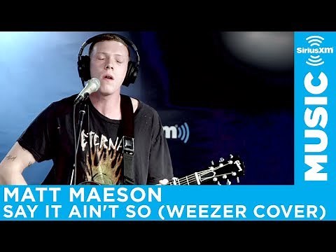 Matt Maeson - "Say It Ain't So" (Weezer Cover) [LIVE @ SiriusXM]