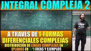 Integral Compleja 2 A través de 1-formas diferenciales complejas Distribución de líneas complejas en ℂ² (planos en ℝ⁴) Ideas y ejemplos Efraín Vega Landa Variable Compleja | Ciencias TV