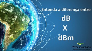 Você sabe a diferença entre dB x dBm? Entenda agora