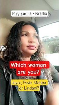 The Polygamist on Netflix: Which Woman Are You? | Joyce, Essie, Matipa or Lindani?