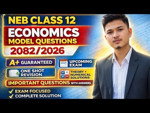 NEB Class 12 Economics Model Questions 2082/2026 | A+ Guaranteed | One Shot Revision | Important Q&A