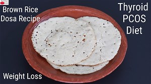 95K views · 1.3K reactions | Brown Rice - How To Make Brown Rice Dosa For Weight Loss - Thyroid /PCOS Diet - Nisa Homey | Skinny Recipes | Nisa Homey | Facebook