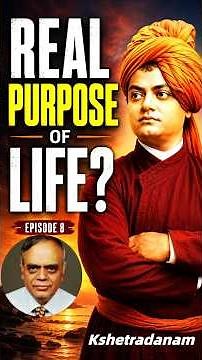 What Is the Real Purpose of Life? | Hinduism for the Modern Mind Ep 8