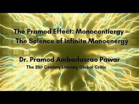 The Pramod Effect Monocontiergy - The Science of Infinite Monoenergy - Dr. Pramod Ambadasrao Pawar