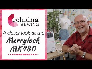 A closer look at the Merrylock MK480 Overlocker | Echidna Sewing