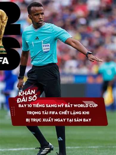 Bay 10 tiếng sang Mỹ bắt World Cup, trọng tài FIFA chết lặng khi bị trục xuất ngay tại sân bay #khandaiso #sportsontiktok #xuhuong #wolrdcup2026 #wolrdcup