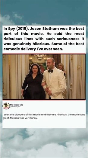 In Spy (2015), Jason Statham was the best part of the movie.