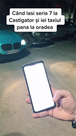 Când lasi seria 7 la Castigator și iei taxiul pana la oradea