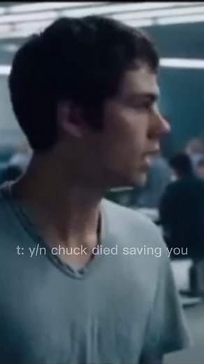 not a part of the story:) pov: chuck died saving you #chuck #fyp #foryoupage #mazerunner