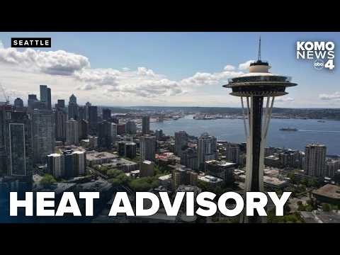 Heat advisory remains in effect as Seattle, Puget Sound near record temperatures