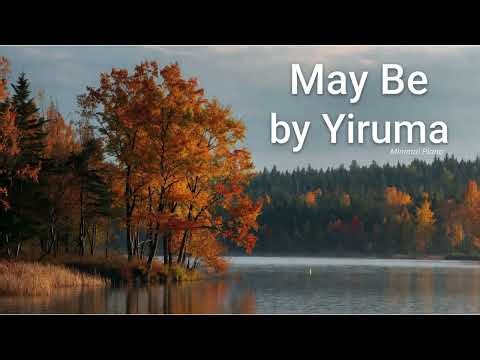 May Be-Cinematic Minimal Piano | Emotional & Hopeful Calm Piano Instrumental (Yiruma)