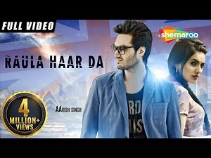 Aarish Singh : Raula Haar Da | New Punjabi Songs | Official Video [Hd] | | Latest Punjabi Songs